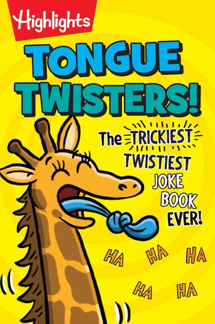 Tongue Twisters!: The Trickiest, Twistiest Joke Book Ever (Highlights Laugh Attack! Joke Books)