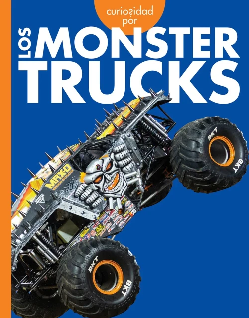 Curiosidad Por Los Monster Trucks (Curiosidad Por Los Vehículos Geniales) (Spanish Edition)