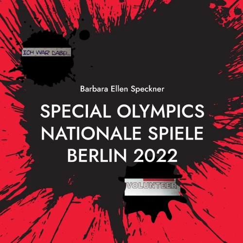 Barbara Ellen Speckner Ich War Dabei: Special Olympics Nationale Spiele Berlin 2022 (German Edition)