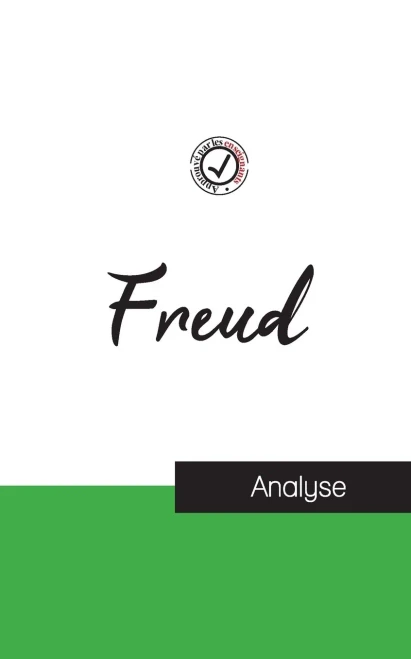 Sigmund Freud (Étude Et Analyse Complète De Sa Pensée) (French Edition)