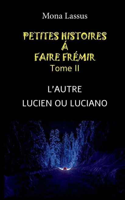 Petites Histoires À Faire Frémir - Ii: L'Autre - Lucien Ou Luciano (French Edition)