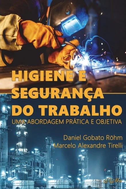 Higiene E Segurança Do Trabalho: Uma Abordagem Prática E Objetiva (Portuguese Edition)