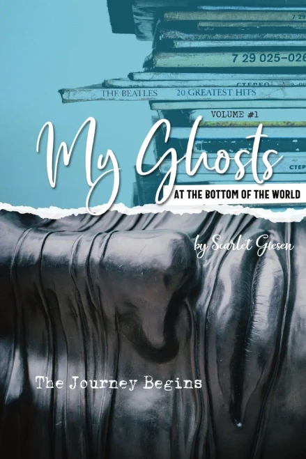My Ghosts At The Bottom Of The World Volume One - The Journey Begins
