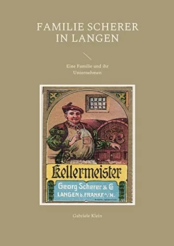 Familie Scherer In Langen: Eine Familie Und Ihr Unternehmen (German Edition)