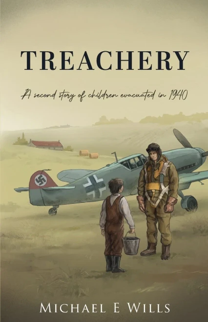 Treachery: A Second Story Of Children Evacuated In 1940 (The Children Of Clifftop Farm In Wartime)