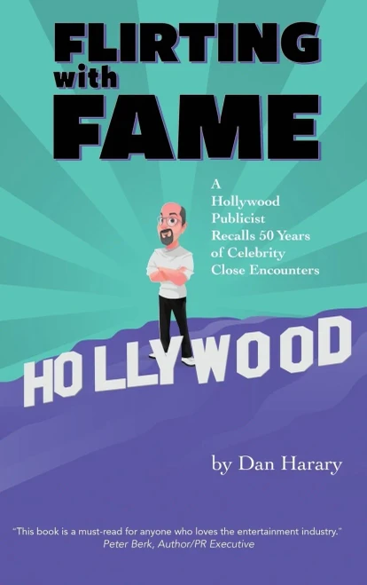 Flirting With Fame - A Hollywood Publicist Recalls 50 Years Of Celebrity Close Encounters (Color Version) (Hardback)