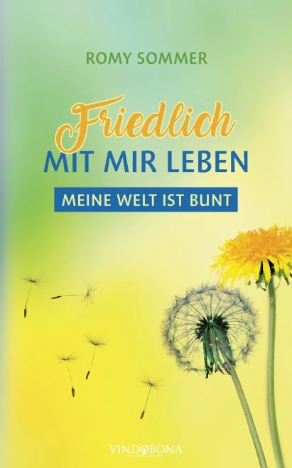 Friedlich Mit Mir Leben: Meine Welt Ist Bunt (German Edition)