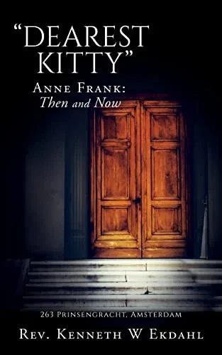 Dearest Kitty: Anne Frank: Then And Now