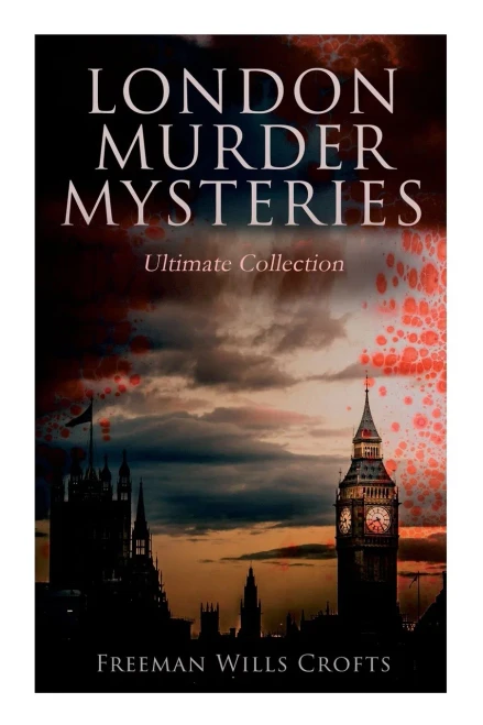London Murder Mysteries - Boxed Set: The Cask, The Ponson Case & The Pit-Prop Syndicate