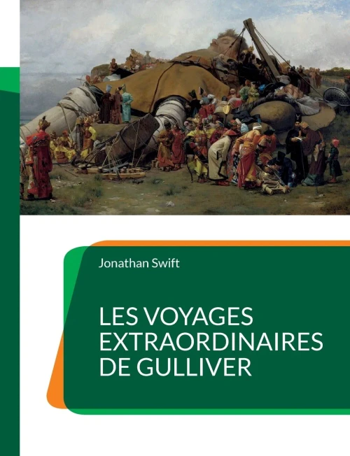Les Voyages Extraordinaires De Gulliver: Un Roman De Littérature Jeunesse De Jonathan Swift (French Edition)