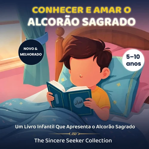 Conhecer & Amar O Alcorão Sagrado: Um Livro Infantil Que Apresenta O Alcorão Sagrado (Portuguese Edition)