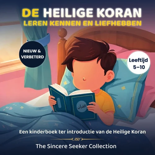 De Heilige Koran Leren Kennen En Liefhebben: Een Kinderboek Ter Introductie Van De Heilige Koran (Dutch Edition)