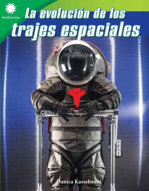 La Evolución De Los Trajes Espaciales (Smithsonian Readers) (Spanish Edition)