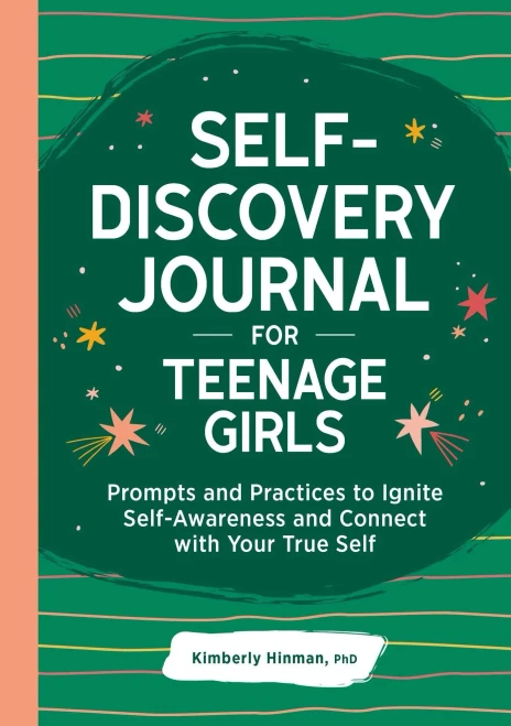 Self-Discovery Journal For Teenage Girls: Prompts And Practices To Ignite Self-Awareness And Connect With Your True Self