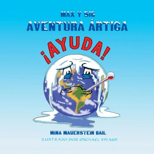 Max Y Sig Aventura Ártica: Las Aventuras De Max Y Sig (Libro 1) (Spanish Edition)