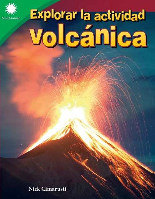 Explorar La Actividad Volcánica (Smithsonian: Informational Text) (Spanish Edition)