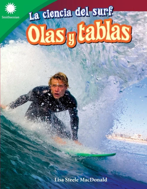 La Ciencia Del Surf: Olas Y Tablas (Smithsonian Readers) (Spanish Edition)