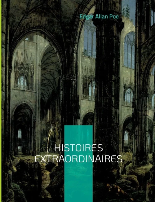 Histoires Extraordinaires: Une Traduction De Charles Baudelaire (French Edition)