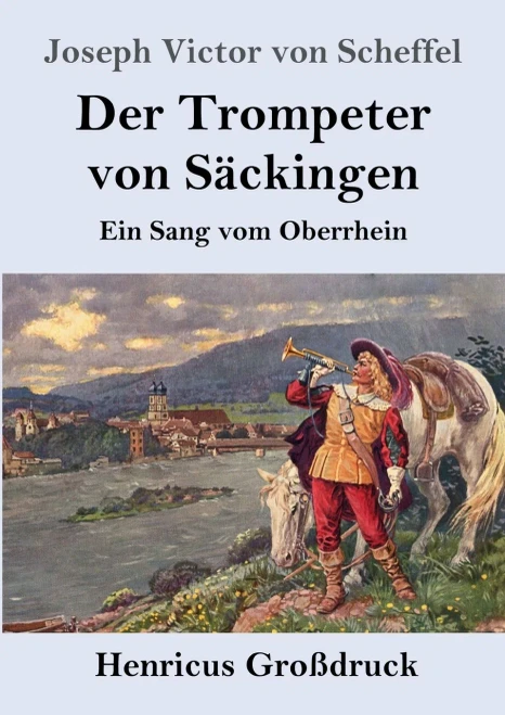 Der Trompeter Von Säckingen (Großdruck): Ein Sang Vom Oberrhein (German Edition)
