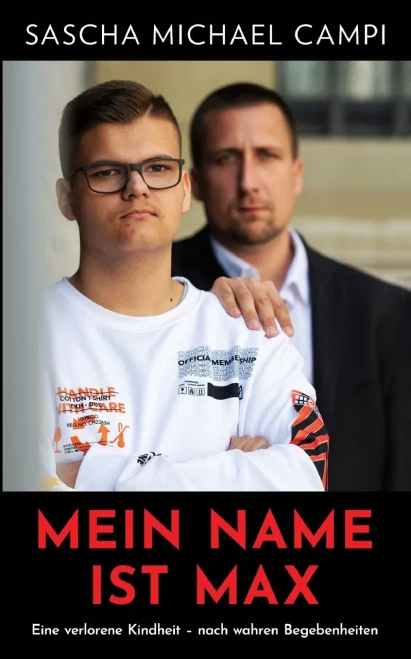 Mein Name Ist Max: Eine Verlorene Kindheit Nach Wahren Begebenheiten (German Edition)
