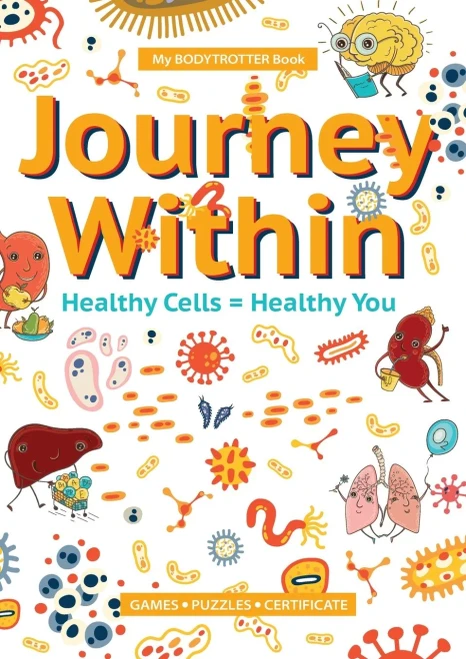 My Bodytrotter Book * Journey Within: Healthy Cells = Healthy You