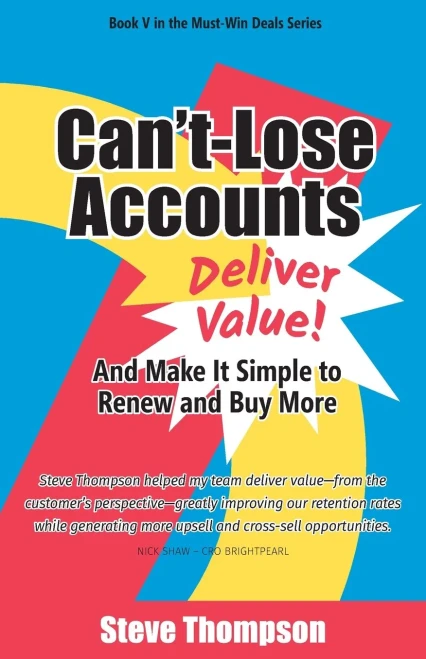 CanT-Lose Accounts: Deliver Value And Make It Simple To Renew And Buy More!