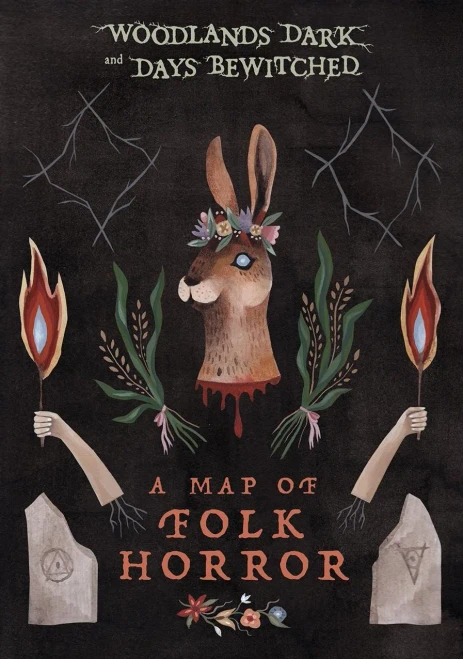Woodlands Dark And Days Bewitched: A Map Of Folk Horror