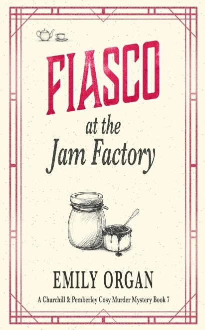 Fiasco At The Jam Factory (Churchill And Pemberley)