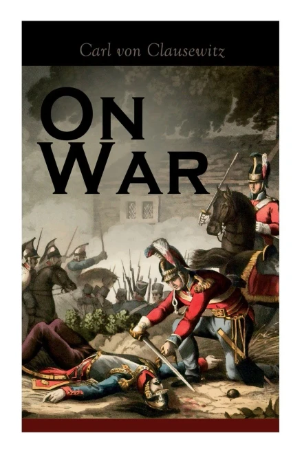 On War: The Strategy Of Military And Political Combat (Vom Kriege)