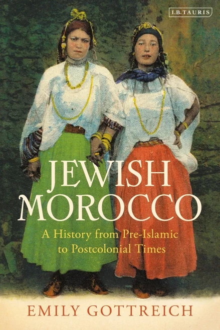 Jewish Morocco: A History from Pre-Islamic to Postcolonial Times (Library of Middle East History)
