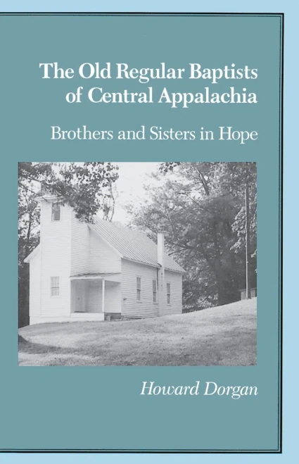 The Old Regular Baptists of Central Appalachia: Brothers and Sisters in Hope
