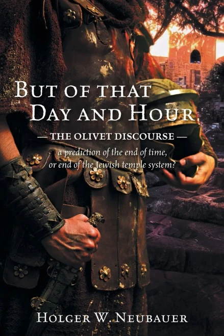 But Of That Day And Hour: The Olivet Discourse; A Prediction Of The End Of Time, Or End Of The Jewish Temple System?