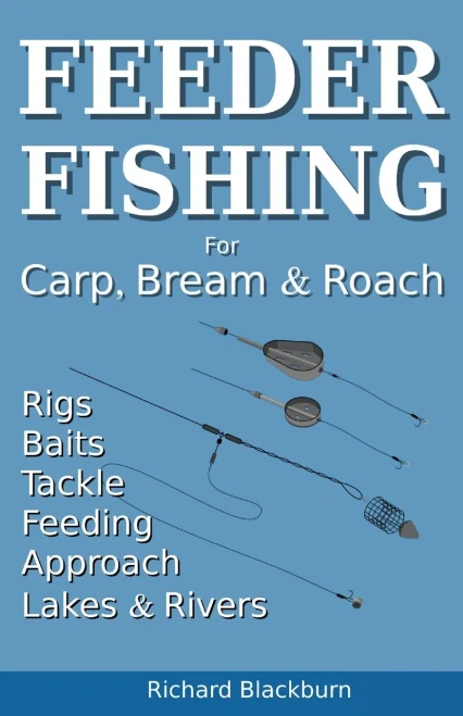 Feeder Fishing For Carp Bream And Roach