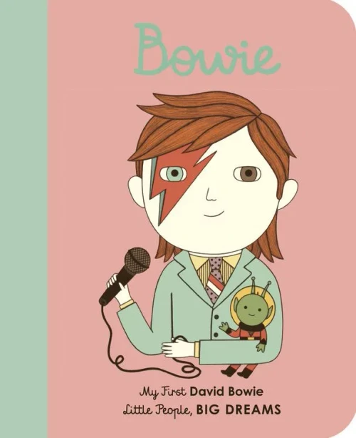 David Bowie: My First David Bowie (Little People, BIG DREAMS, 26)