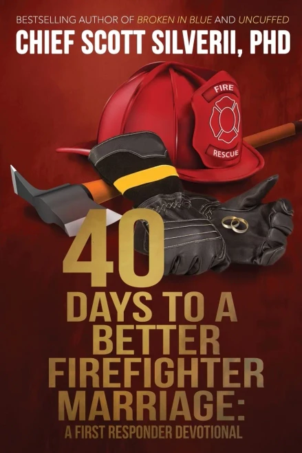 40 Days to a Better Firefighter Marriage (A First Responder Devotional)