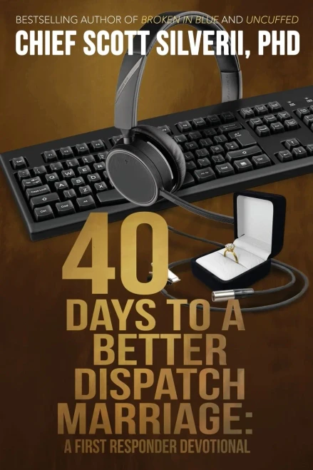 40 Days to a Better 911 Dispatcher Marriage (A First Responder Devotional)