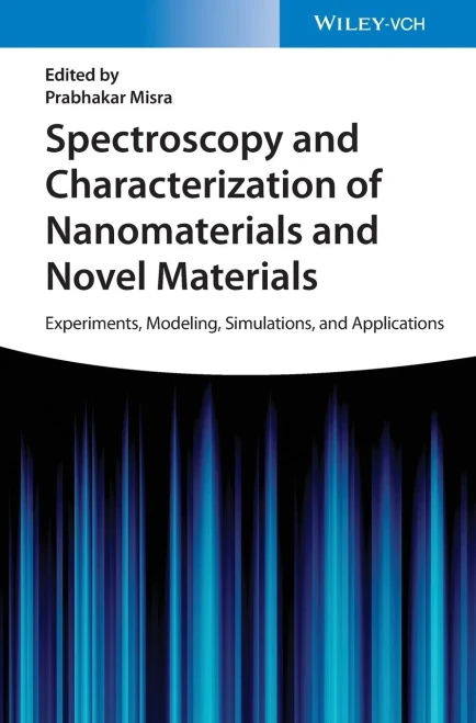 Spectroscopy And Characterization Of Nanomaterials And Novel Materials: Experiments, Modeling, Simulations, And Applications