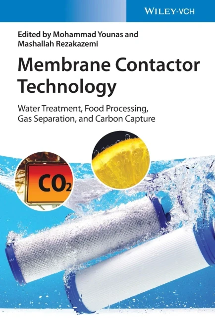 Membrane Contactor Technology: Water Treatment, Food Processing, Gas Separation, And Carbon Capture
