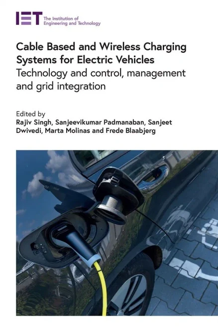 Cable Based And Wireless Charging Systems For Electric Vehicles: Technology And Control, Management And Grid Integration (Transportation)