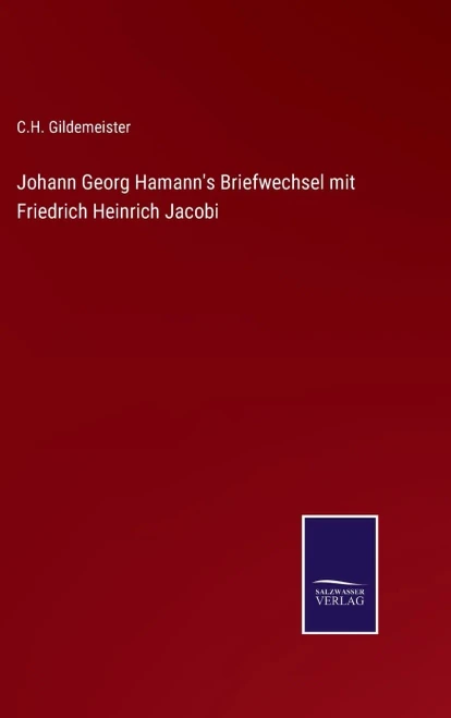 Johann Georg Hamann's Briefwechsel Mit Friedrich Heinrich Jacobi (German Edition)
