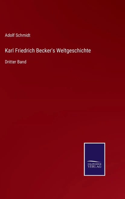 Karl Friedrich Becker's Weltgeschichte: Dritter Band (German Edition)