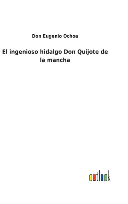 El Ingenioso Hidalgo Don Quijote De La Mancha (Spanish Edition)
