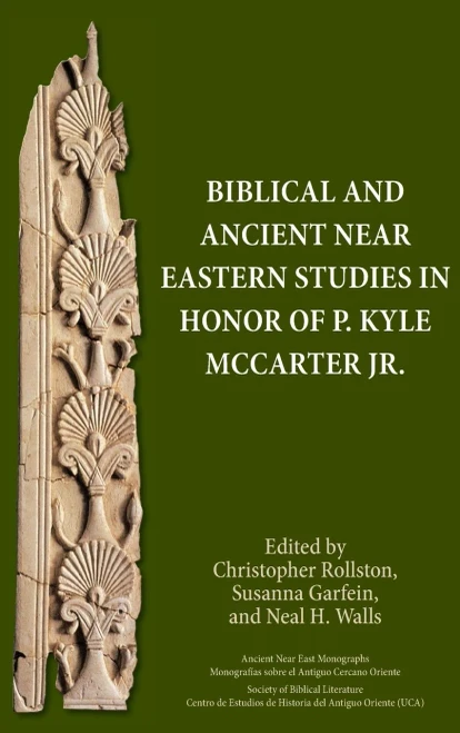 Biblical And Ancient Near Eastern Studies In Honor Of P. Kyle Mccarter Jr. (Ancient Near East Monographs)