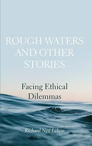 Rough Waters And Other Stories: Facing Ethical Dilemmas