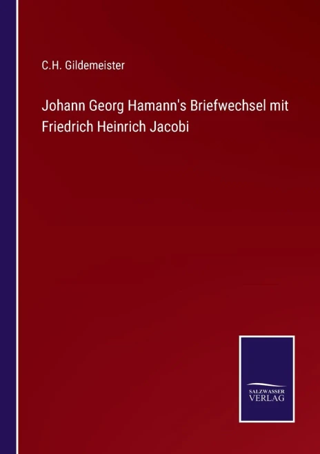 Johann Georg Hamann's Briefwechsel Mit Friedrich Heinrich Jacobi (German Edition)