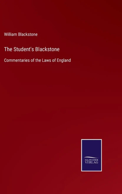 The Student's Blackstone: Commentaries Of The Laws Of England