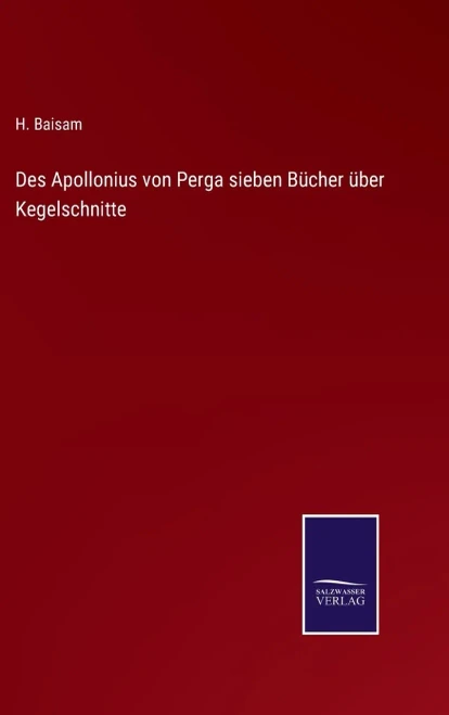 Des Apollonius Von Perga Sieben Bücher Über Kegelschnitte (German Edition)