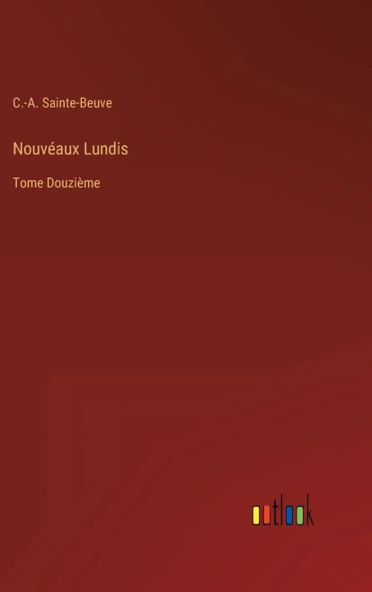 Nouvéaux Lundis: Tome Douzième (French Edition)