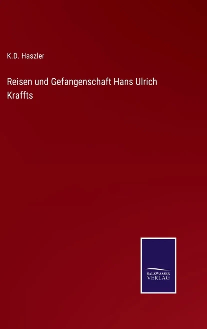 Reisen Und Gefangenschaft Hans Ulrich Kraffts (German Edition)