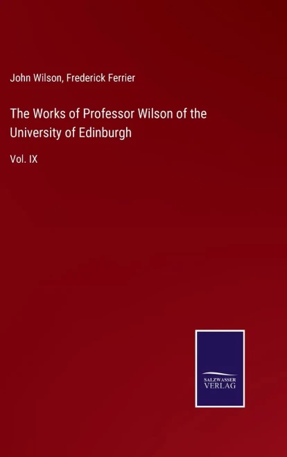 The Works Of Professor Wilson Of The University Of Edinburgh: Vol. Ix